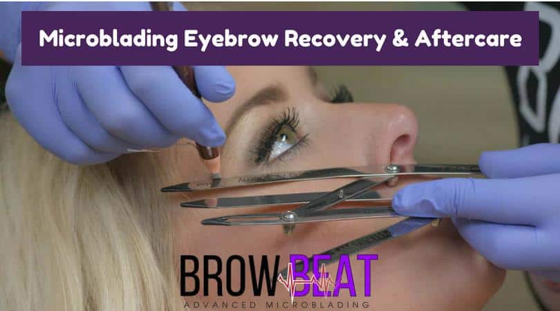 Microblading Eyebrow Aftercare: How-to Guide 2021
