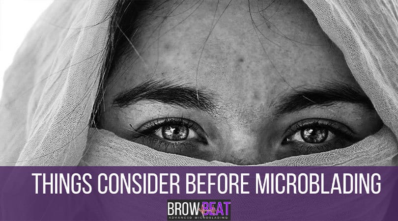 Things to Consider Before You Get Microblading