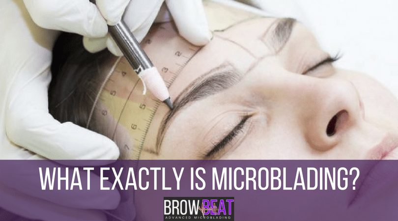 What Exactly Is Microblading