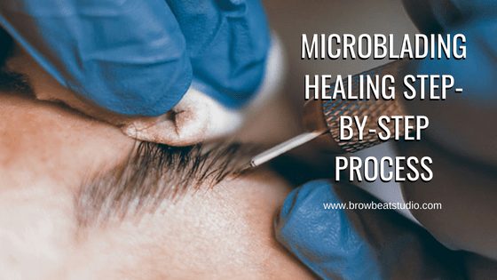 Microblading Healing Step-By-Step Process