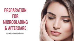 Preparation for Microblading & Aftercare