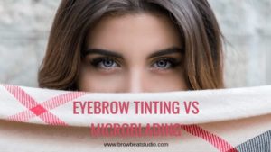 Eyebrow Tinting Vs Microblading