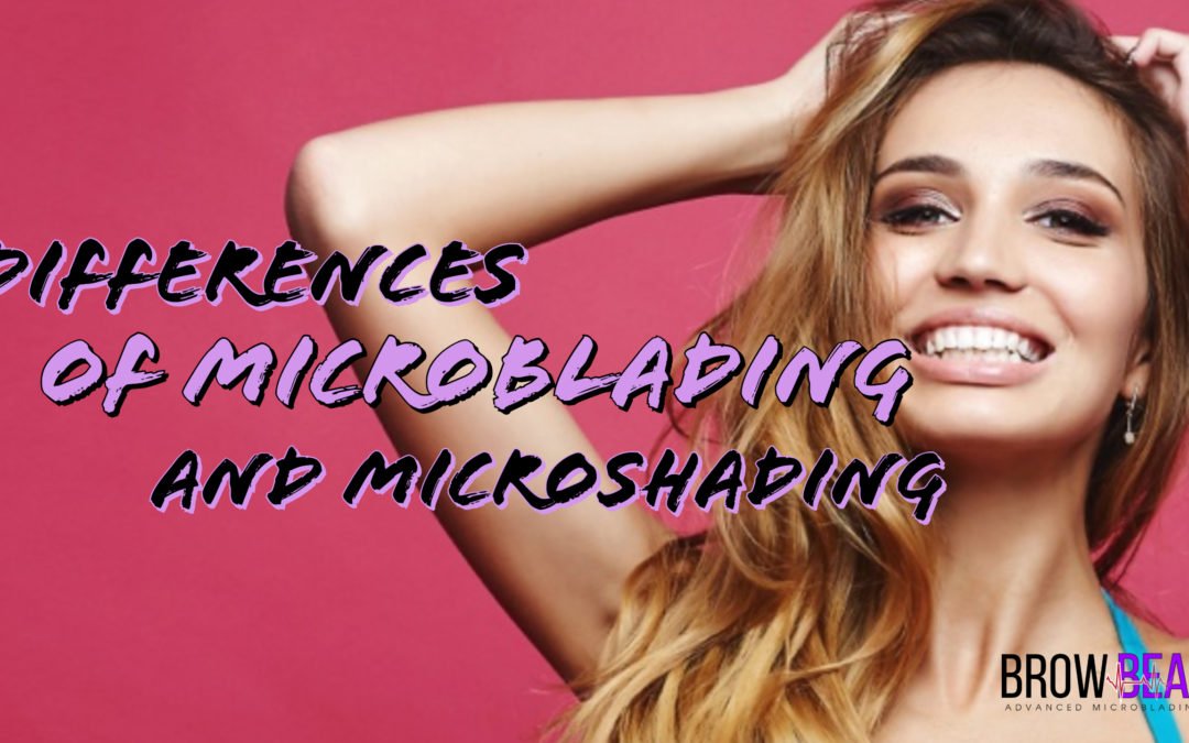 Differences Between Microblading and Microshading