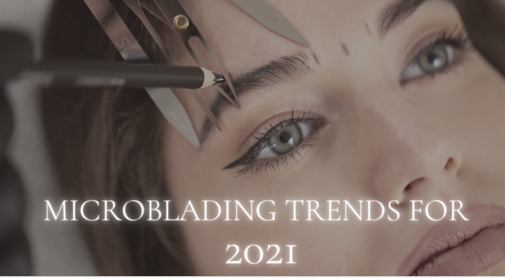 Microblading Trends For 2021