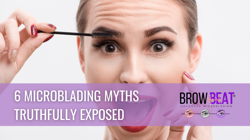 6 Microblading Myths Truthfully Exposed
