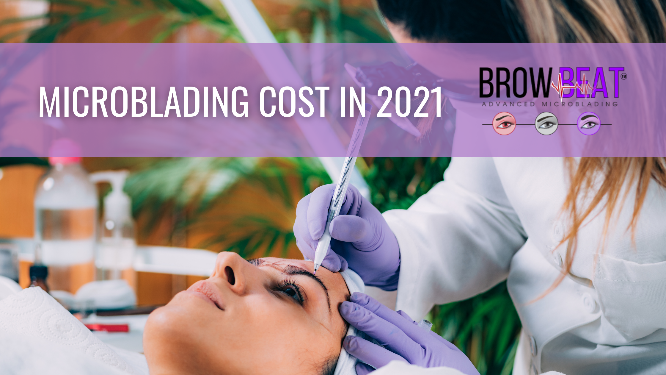 Microblading Cost in 2021 Latest Price For Beauty