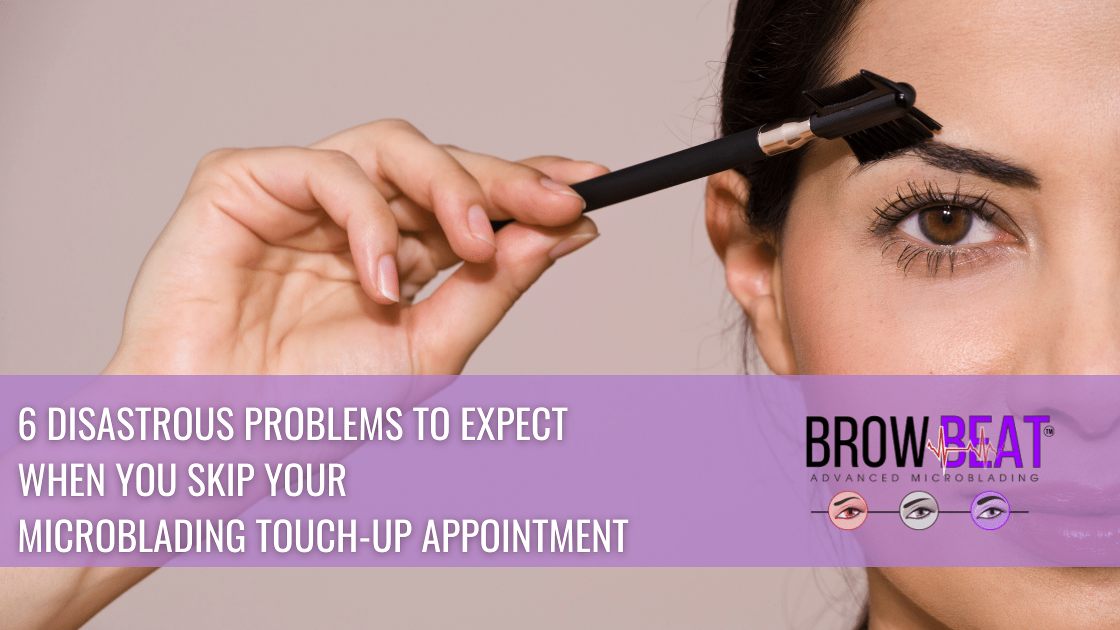 Why You Shouldn't Skip Your Microblading Touch-up Appointment