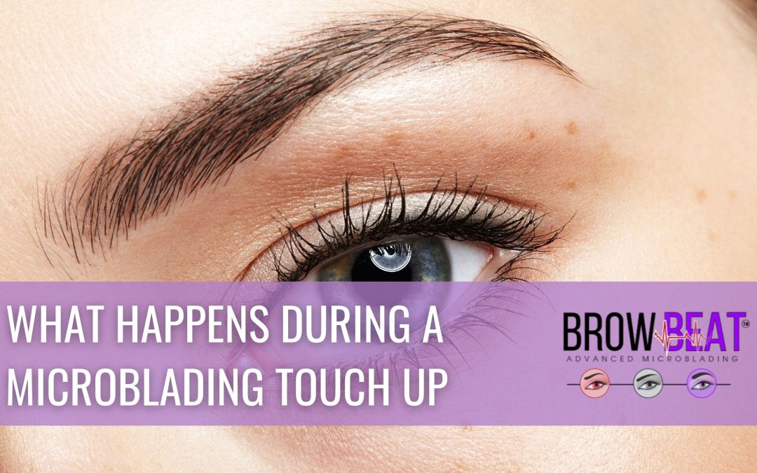 Microblading Touch-up Process Uncovered—Plus 5 Tips For An Amazing Experience